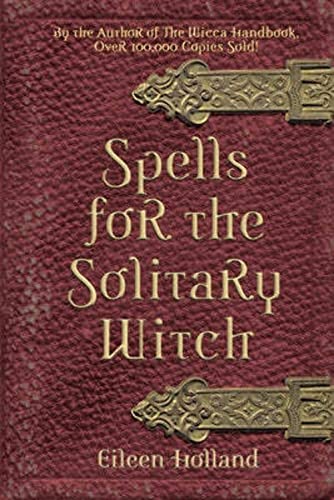 Spells for the Solitary Witch von Weiser Books